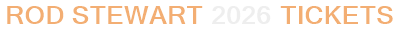Rod Stewart 2026 Tickets